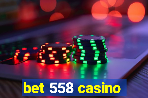 bet 558 casino